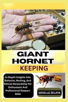 Giant Hornet Keeping: In-Depth Insights Into Behavior, Nesting, And Ethical Stew