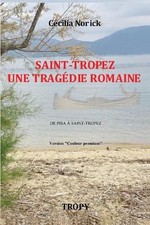 SAINT-TROPEZ UNE TRAGDIE ROMAINE "Couleur Premium"