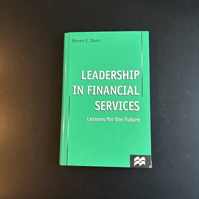 Leadership in Financial Services: Lessons for the Future by S. Davis (English) H