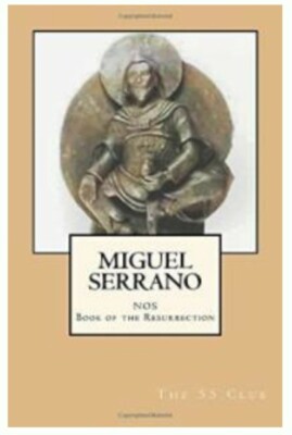 Miguel Serrano: Nos Book Of The Resurrection ( By The 55 Club)
