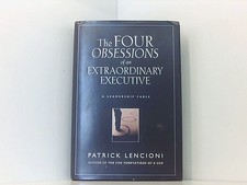 The Four Obsessions of an Extraordinary Executive: A Leadership Fable (J-B Lenci