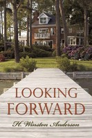 Looking Forward H. Winston Anderson Taschenbuch Kartoniert / Broschiert Englisch