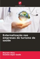 ExternalizaçãO Nas Empresas De Turismo De SaúDe Bayram Akay (U. A.) Taschenbuch
