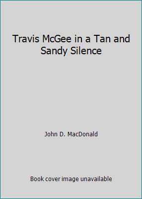 Travis McGee in a Tan and Sandy Silence by John D. MacDonald