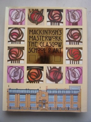 Mackintosh's masterwork, the Glasgow School of Art -- Architektur Mackintosh, Ch