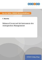 Balanced Scorecard Als Instrument Des Strategischen Managements F. Muretta