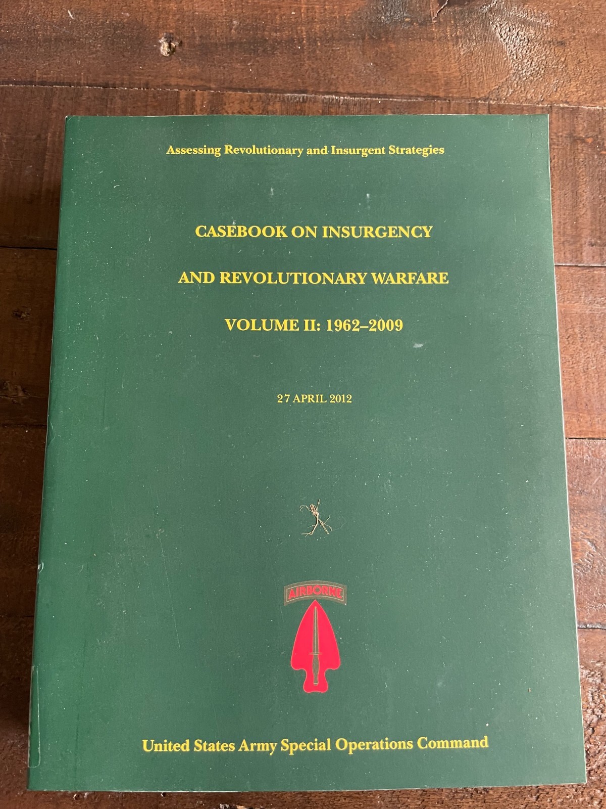Casebook on Insurgency and Revolutionary Warfare Volume II: 1962-2009 PB