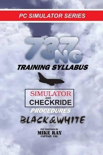 Mike Ray 737NG Training Syllabus (Tascabile) Flight Simulator Training