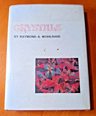 Crystals (Raymond A. Wohlrabe) 1962; Ex-library