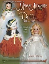 Collector's Encyclopedia of Madame Alexander Dolls 1948-1965 by Linda Crowsey