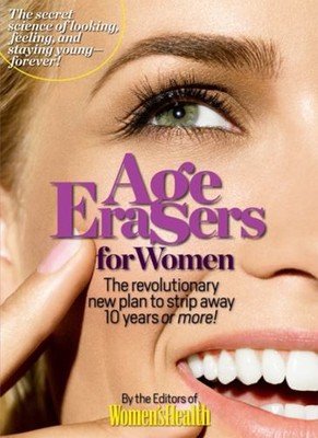 Age Erasers for Women : The Revolutionary New Plan to Strip Away