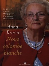 NOVE COLOMBE BIANCHE BROSIO ANNA MONDADORI 2014 OSCAR VARIA