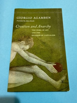 Creation and Anarchy The Work of Art and the Religion of Capitalism