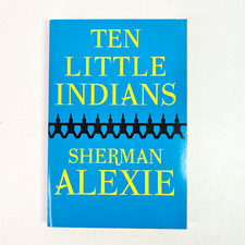 Ten Little Indians Stories By Sherman Alexie Paperback