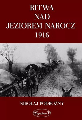 9788378890355 Bitwa nad Jeziorem Narocz 1916 Wydawnictwo Napoleon V