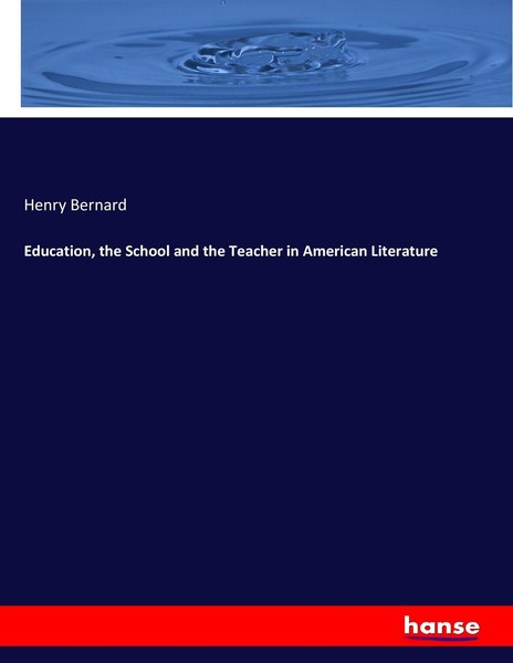 Education, The School And The Teacher In American Literature Henry Bernard-image