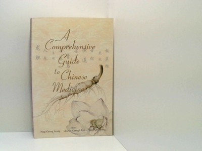 A Comprehensive Guide to Chinese Medicine Leung, Ping-Chung, Yung-Chi Cheng  und