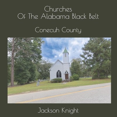 Churches of The Alabama Black Belt Conecuh County Jackson Knight