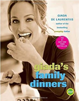 Giada's Family Dinners : A Cookbook Hardcover Giada De Laurentiis