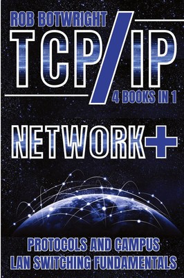TCP/IP | Network+ Protocols And Campus LAN Switching Fundamentals | Botwright