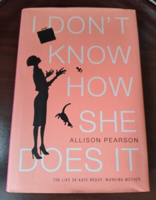 I DON'T KNOW HOW SHE DOES IT by Allison Pearson (2002) - NEW 1st ED HARDCOVER