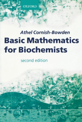 Grundlegende Mathematik für Biochemiker - Cornish-Bowden, Athel