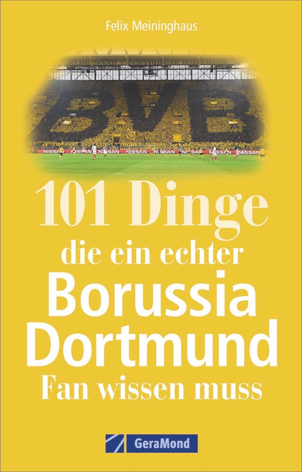 101 Dinge, Die Ein Echter Borussia-dortmund-fan Wissen Muss Felix