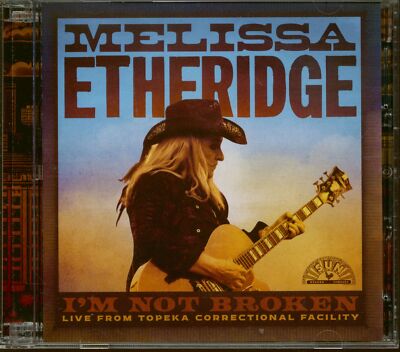 Melissa Etheridge - I'm Not Broken - Live From Leavenworth (2-CD) - Songwrite...