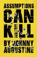 Assumptions Can Kill Johnny Augustine Taschenbuch Kartoniert / Broschiert 2018