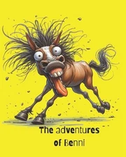 The Adventures of Benni the Horse by Cain N. Paperback Book