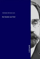 Der Kanzler Von Tirol | Hermann Von Schmid | Taschenbuch | Deutsch