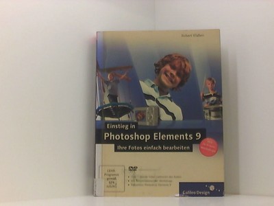 Einstieg in Photoshop Elements 9: Ihre Fotos einfach bearbeiten (Galileo Design)