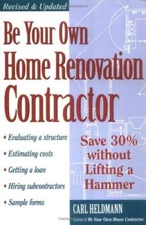 Be Your Own Home Renovation Contractor: Save 30 Without Lifting a Hammer - GOOD