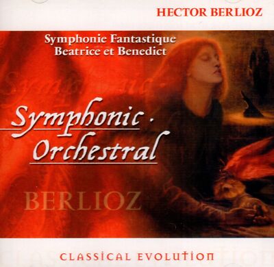 Berlioz - Classical Evolution: Symphomie Fantastique & Beatrice And Benedict CD