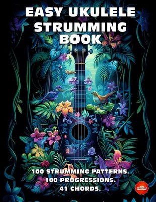 Easy Ukulele Strumming Book 100 Strumming Patterns 100 by Jimmy McRay