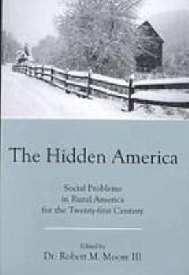 The Hidden America : Social Problems in Rural America for the Twe