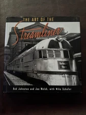 The Art of the Streamliner by Bob Johnston & Joe Welsh