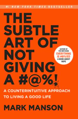 The Subtle Art of Not Giving a #@%!: New