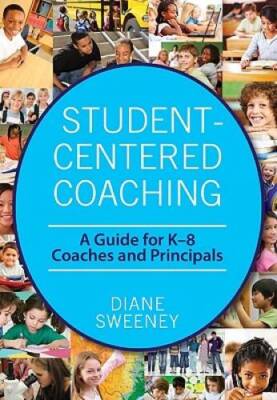 Student-Centered Coaching: A Guide for K-8  Coaches and Principals - GOOD