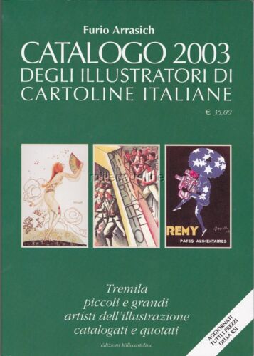 CATALOGO ILLUSTRATORI DI CARTOLINE ITALIANE 2003 (Arrasich) - 第 1/7 張圖片