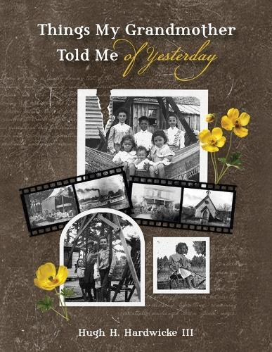 Hugh Hunter Hardwicke Things My Grandmother Told Me of Yesterday (Tascabile)