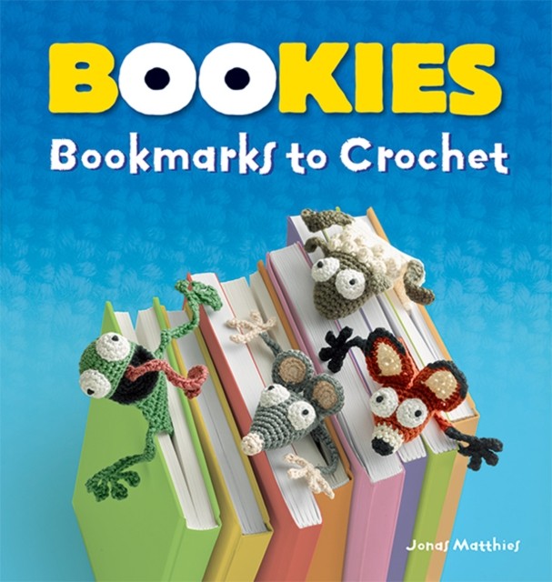 Bookies Bookmarks to Crochet by Jonas Matthies (Paperback Book)