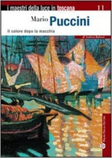 Baboni,Andrea. - Mario Puccini. Il colore dopo la macchia. 