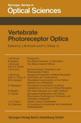 Vertebrate Photoreceptor Optics J. M. Enoch