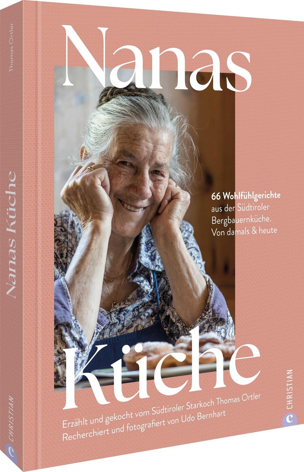 Thomas Ortler U Nanas Küche: 66 Wohlfühlgerichte aus der Südt (Copertina rigida)