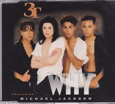 3 T feat Michael Jackson-Why cd maxi single