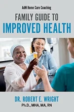AdM Home Care Coaching: Family Guide to Improved Health (1) (AdM Coaching)
