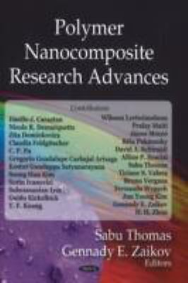 Polymer Nanocomposite Research Advances by Sabu Thomas and Gennadii ...