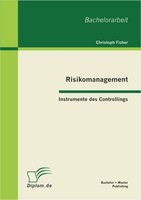Risikomanagement: Instrumente Des Controllings Christoph Ficher