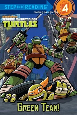 Green Team! (Teenage Mutant Ninja Turtles) (Step into Reading) - paperback W...